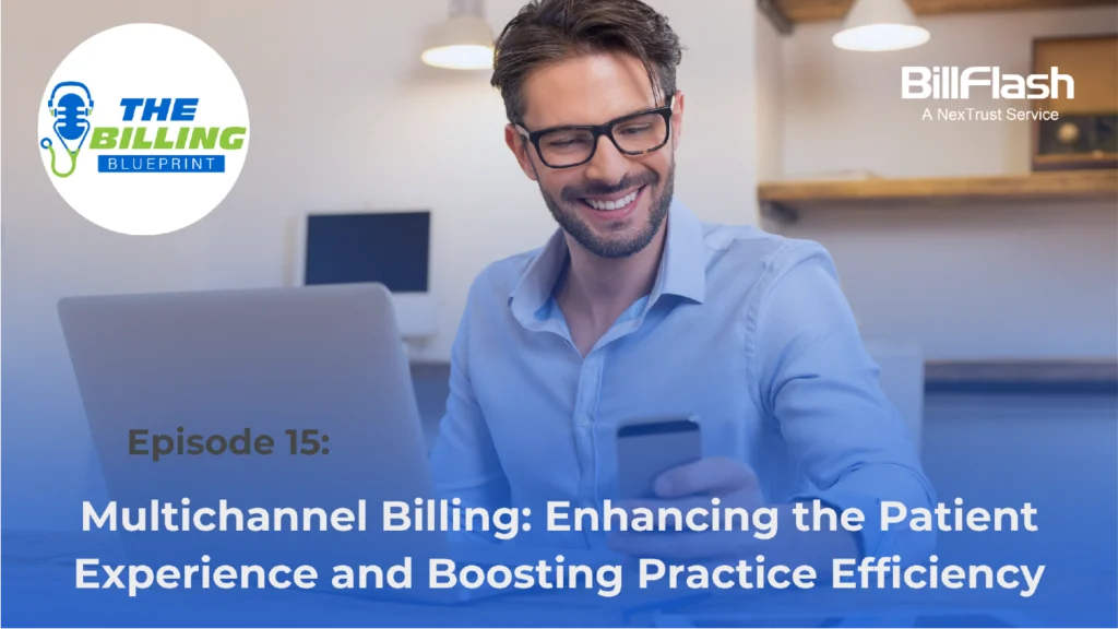Man looking at computer and phone with text that says, Multichannel Billing: Enhancing the Patient Experience and Boosting Practice Efficiency