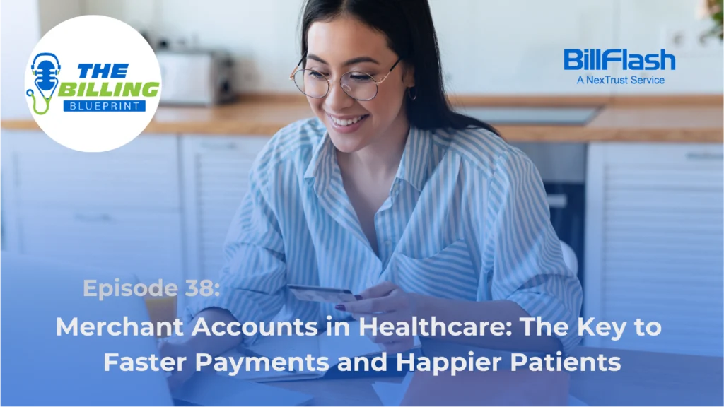 Woman making a payment with text saying, "Merchant Accounts in Healthcare: They Key to Faster Payments and Happier Patients