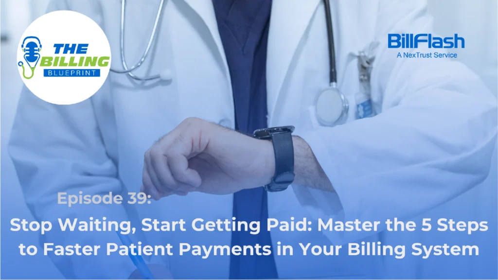 Doctor checking their watch with text on the image that says "Stop Waiting, Start Getting Paid: Master the 5 Steps to Faster Patient Payments in Your Billing System"