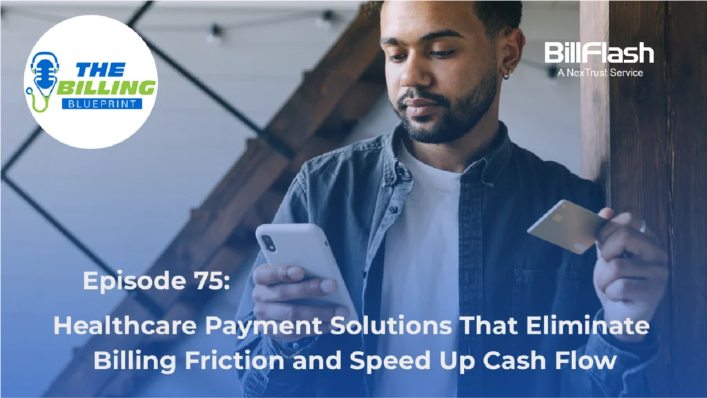 Man paying a bill with text on the image saying "Healthcare Payment Solutions That Eliminate Billing Friction and Speed Up Cash Flow"