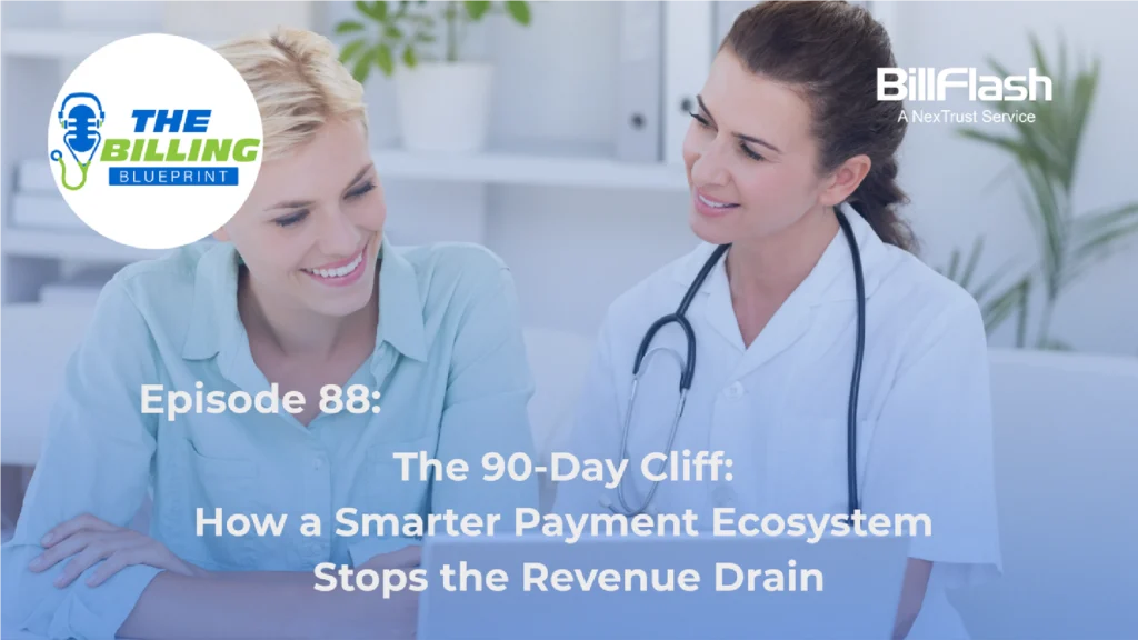 A doctor and a patient talking with text on the image saying, "The 90-Day Cliff: How a Smarter Payment Ecosystem Stops the Revenue Drain"