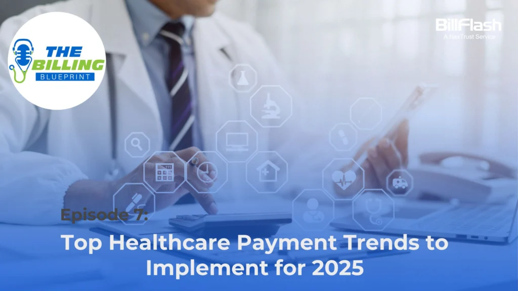 Doctor looking at tablet with text on the image that says Top Healthcare Payment Trends to Implement in 2025 Podcast Episode 7